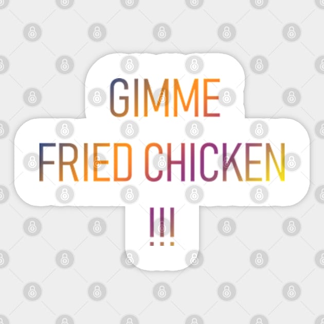 Gimme Fried Chicken Sticker by ZNEVA